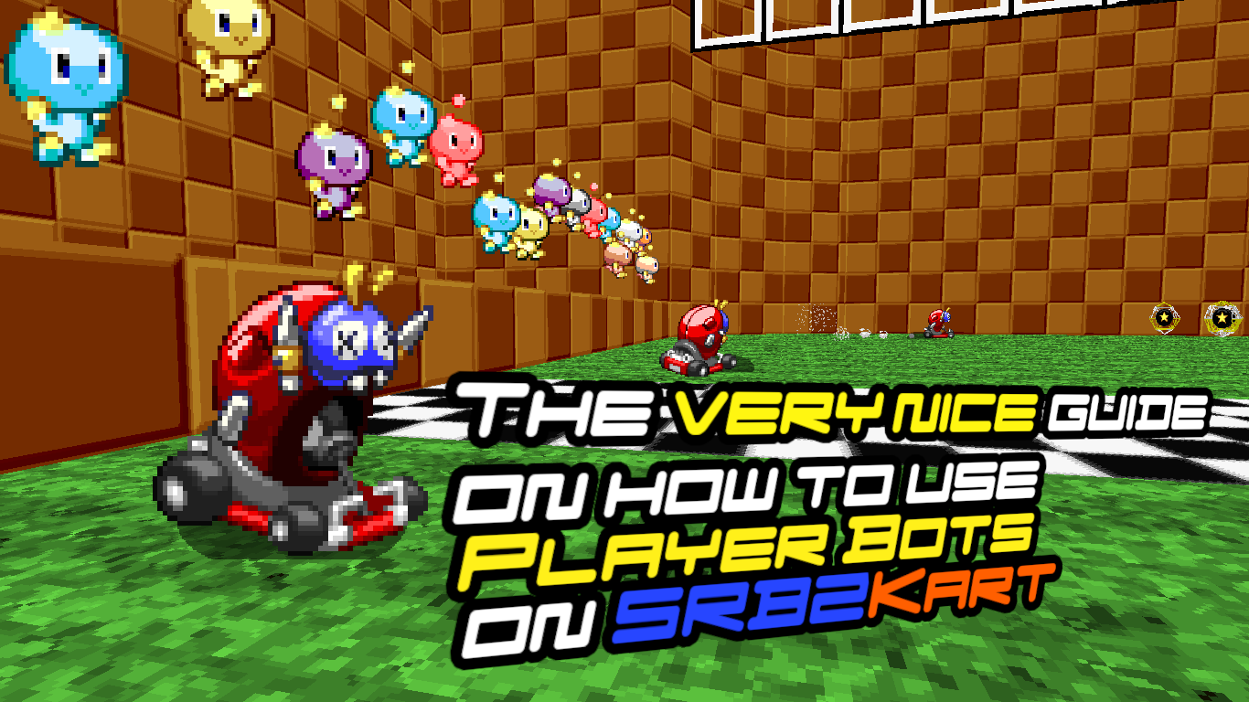 The very nice guide on how to use PlayerBots on SRB2Kart | SRB2 Message  Board