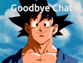 goodbye-chat-goku.gif