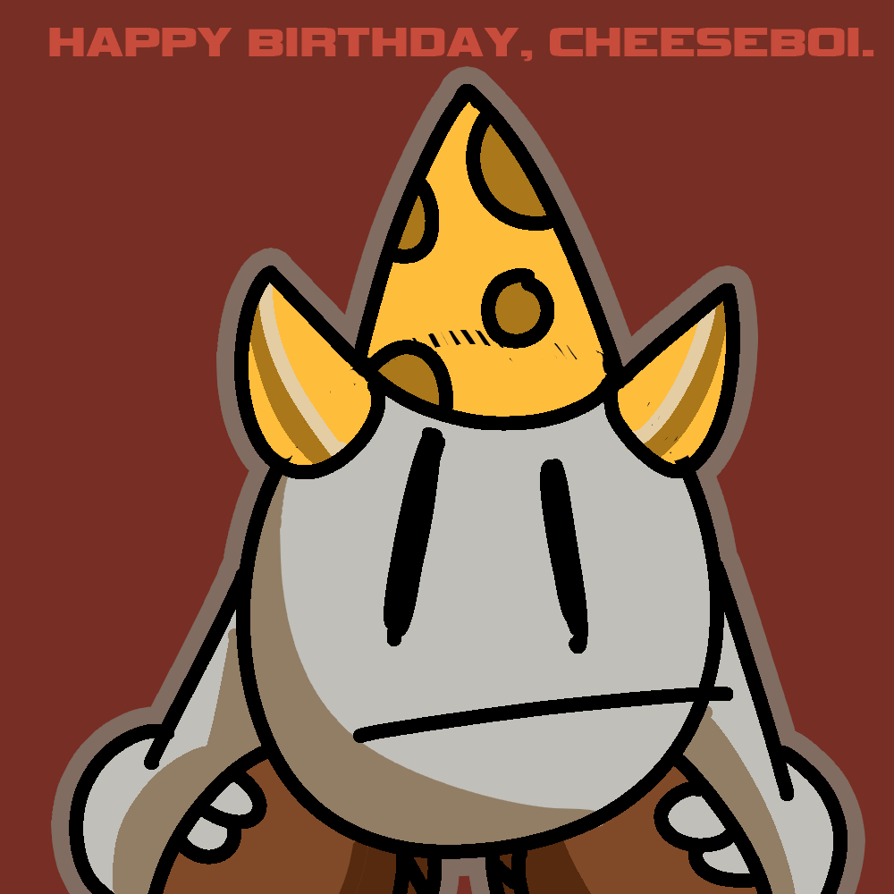 Happy Birthday Cheeseboi!!!!.png