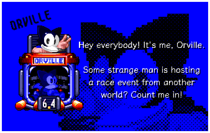 Hey everybody! It's me, Orville. Some strange man is hosting a race event from another world? Count me in!